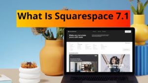 What is Squarespace 7.1